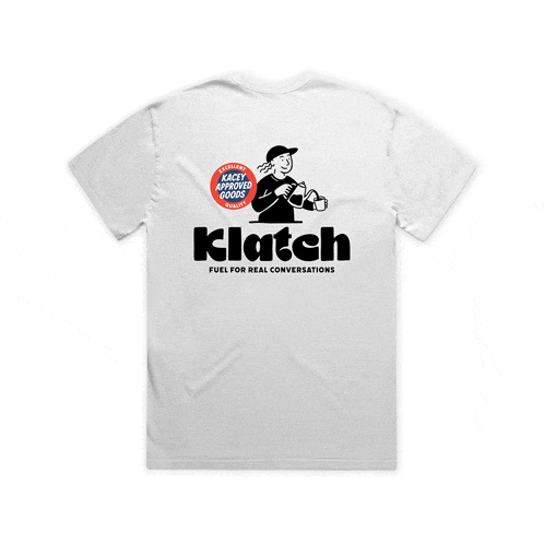 a white t-shirt that says klutch fuel for real conversations on the back