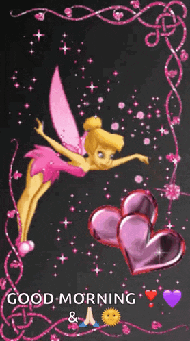 a picture of tinkerbell with hearts and the words good morning and a sun