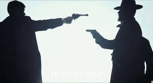 two men are pointing their guns at each other with the words reason one below them