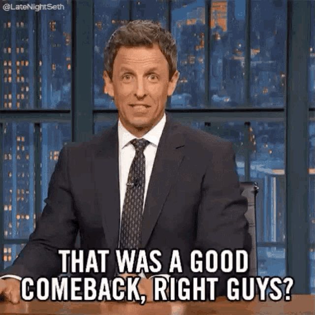 Good Comeback Right Guys GIF - Good Comeback Right Guys Seth Meyers GIFs