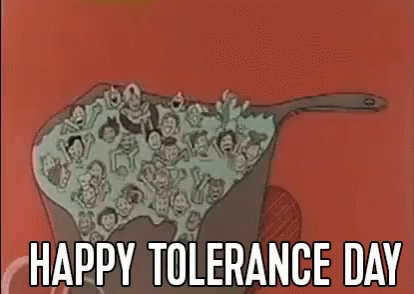 Happy Tolerance Day Tolerate GIF - Happy Tolerance Day Tolerance Day Tolerate GIFs