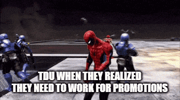 a video game scene with a caption that says tdu when they realized they needed to work for promotions