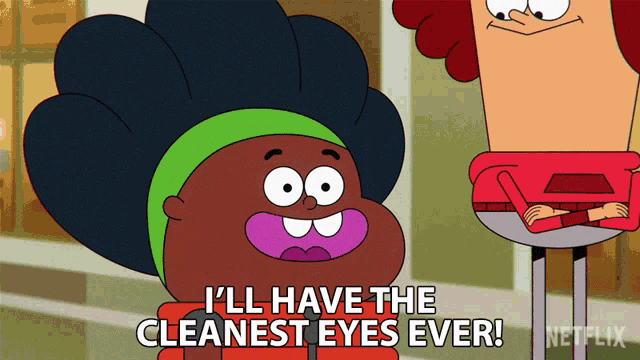 a cartoon character says that he 'll have the cleanest eyes ever