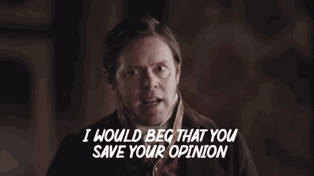 a man says " i would beg that you save your opinion " in a dark room
