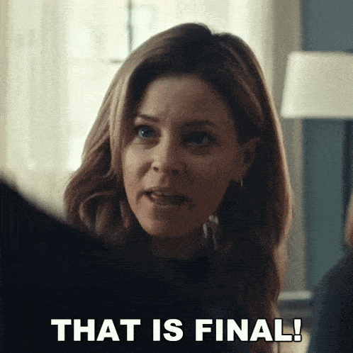 a woman says " that is final " in front of another woman