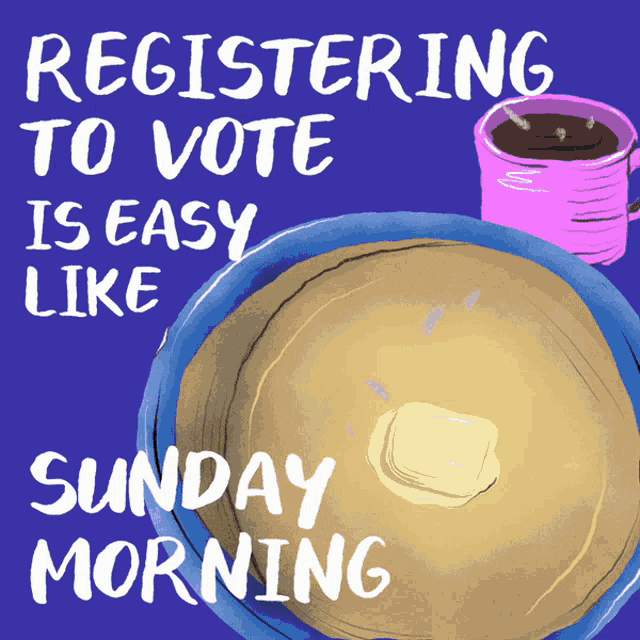 a sign that says registering to vote is easy like sunday morning next to a bowl of pancakes