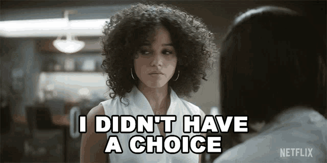 a woman says i did n't have a choice