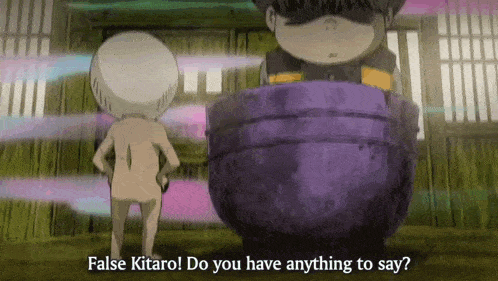 a cartoon character says " false kitaro do you have anything to say " in front of a large purple bowl