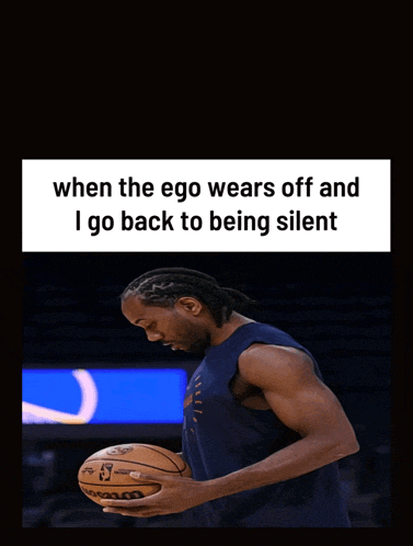 a man holding a basketball with a caption that says when the ego wears off