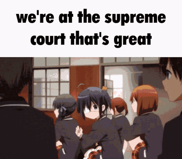 a group of anime characters are standing in a hallway with the words we 're at the supreme court that 's great