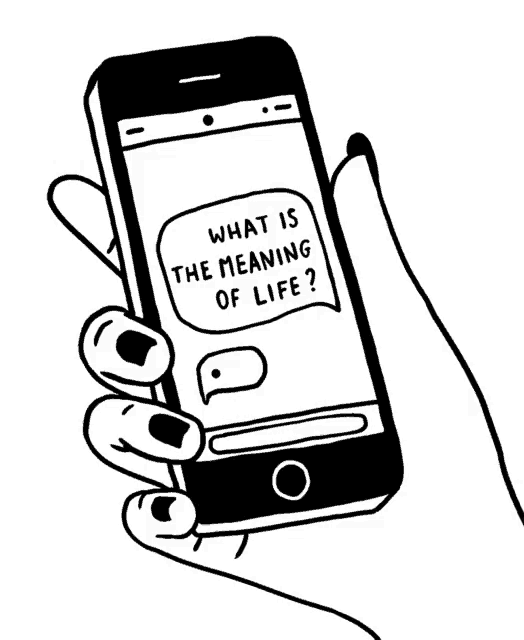 a black and white drawing of a hand holding a cell phone with a speech bubble that says what is the meaning of life