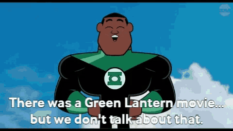 a cartoon of a green lantern with the words " there was a green lantern movie but we don 't talk about that " below him