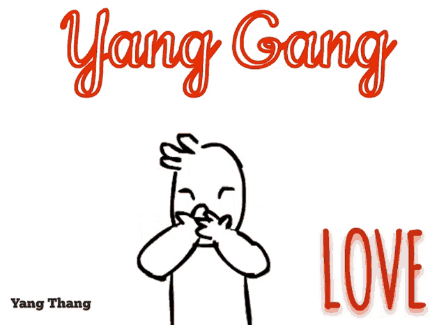 a drawing of a person with the words yang gang love written on it