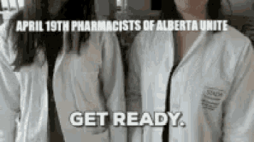 two women in white coats are standing next to each other and the caption says april 19th pharmacists of alberta unite get ready