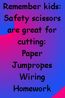 a purple and blue poster that says remember kids safety scissors are great for cutting paper jumpropes wiring homework