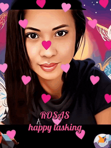 a woman 's face is surrounded by pink hearts and the caption rosas happy tasking