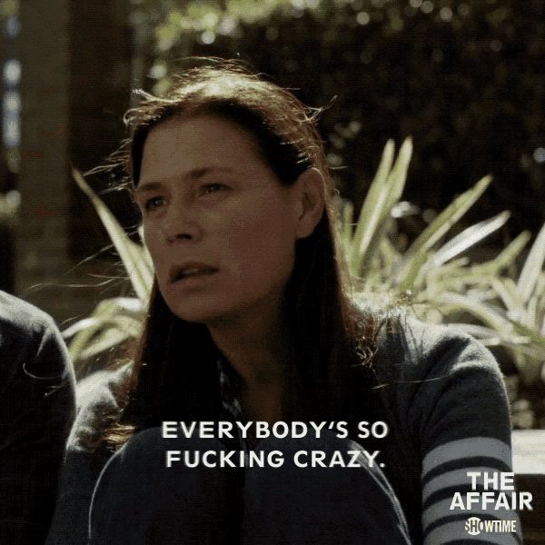 a woman says everybody 's so fucking crazy in a showtime ad for the affair