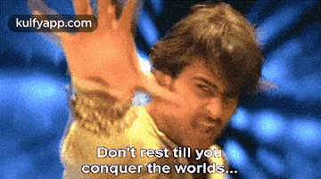 Don'T Rest Till Youconquer The Worlds...Gif GIF