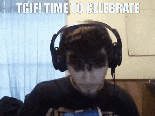 a man wearing headphones with the words tgif time to celebrate below him
