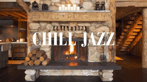 a stone fireplace in a cabin with the words chill jazz above it
