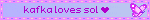 a sign that says kafka loves sol with a pink heart