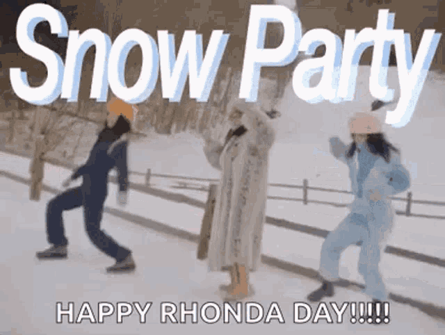 a group of people are dancing in the snow with the words snow party happy rhonda day .