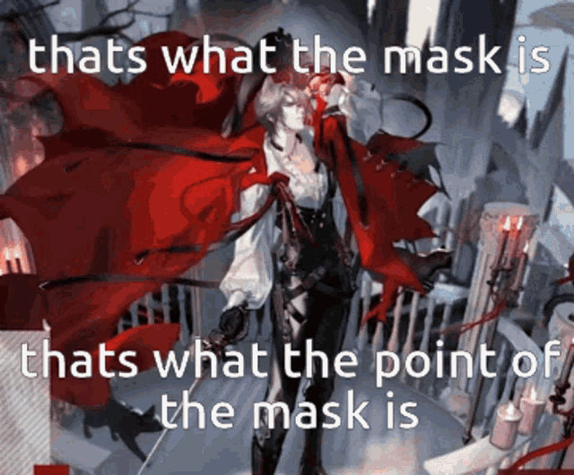 a picture of a man with a red cape that says " thats what the mask is "
