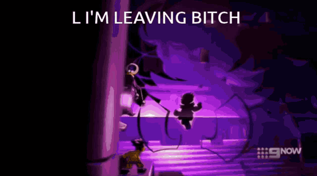 a purple background with the words l i 'm leaving bitch on it