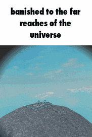 a picture of a mountain with the words " banished to the far reaches of the universe " on it