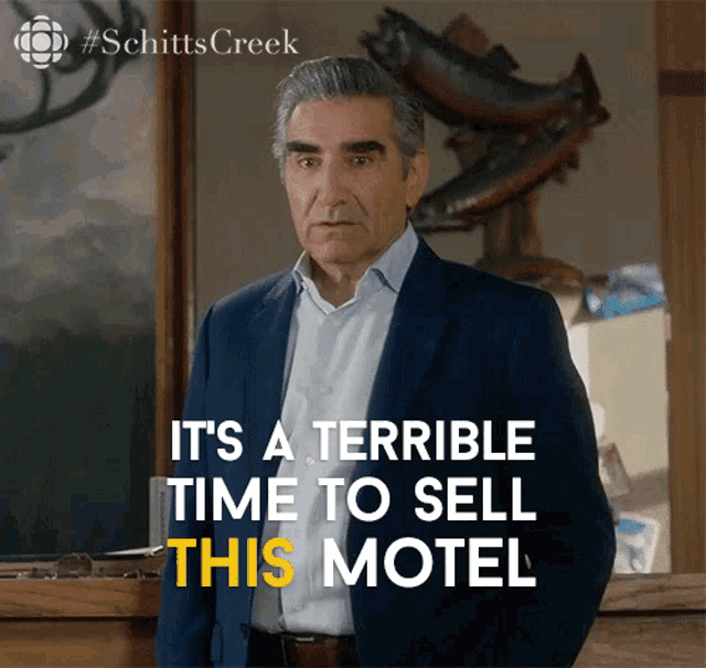 Its A Terrible Time To Sell This Motel Johnny Rose GIF - Its A Terrible Time To Sell This Motel Johnny Rose Johnny GIFs
