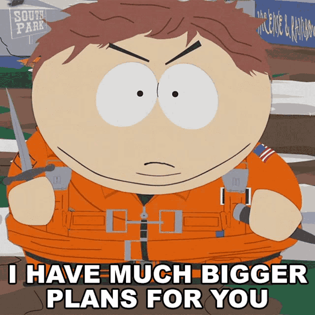 I Have Much Bigger Plans For You Eric Cartman GIF - I Have Much Bigger Plans For You Eric Cartman South Park GIFs