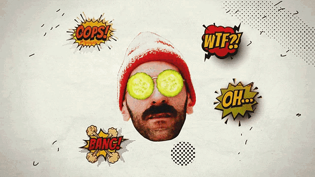 a man with cucumber slices on his eyes is surrounded by comic book speech bubbles including one that says oops