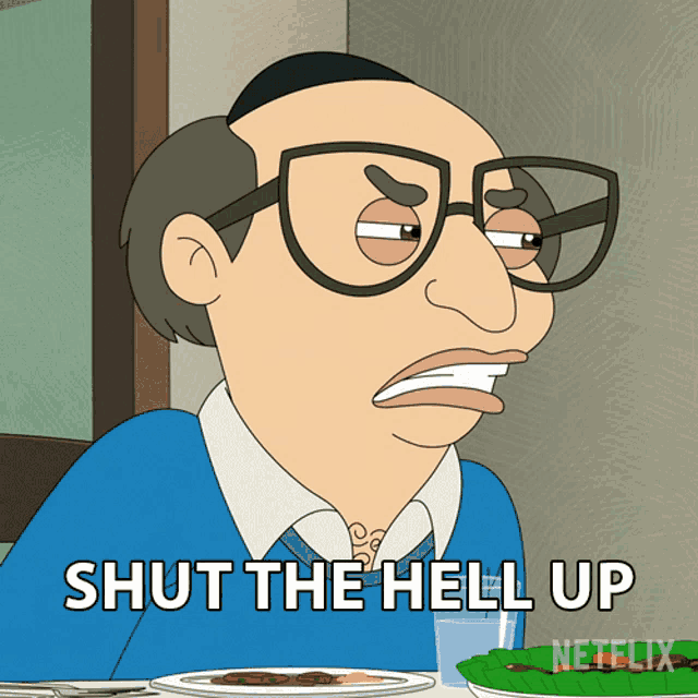 a cartoon of a man with glasses and the words shut the hell up below him