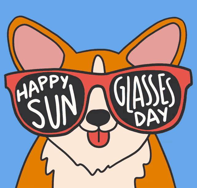 a dog wearing sunglasses with the words happy sun glasses day