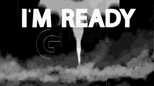 a sign that says i 'm ready with a tornado coming out of it