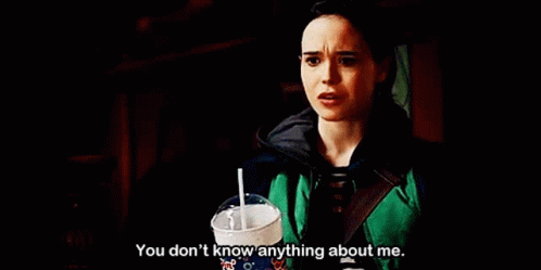 You Dont Know Anything About Me GIF - You Dont Know Anything About Me You Dont Know Me GIFs