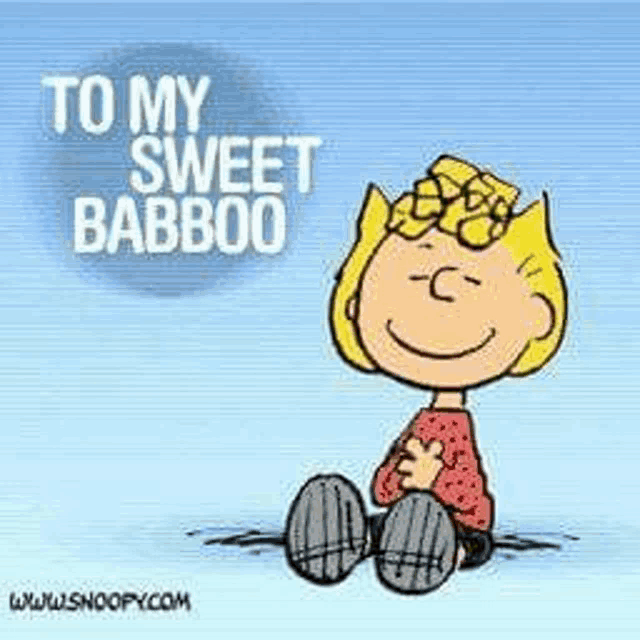 snoopy is sitting on the ground with the words `` to my sweet babboo '' .