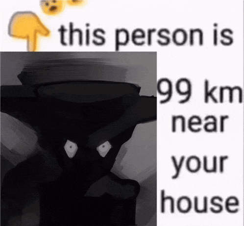 This Person Is 69 Km Near Your House GIF - This Person Is 69 Km Near Your House GIFs