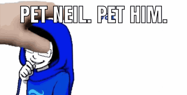 a picture of a person with the words pet neil pet him pat pat