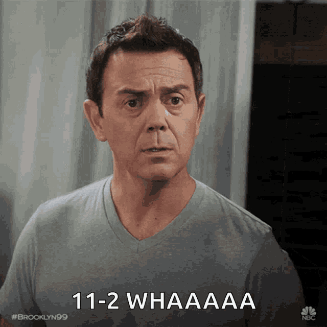 a man says 11-2 whaaaa in a brooklyn99 advertisement