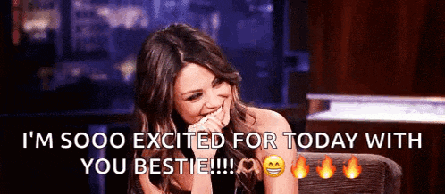 a woman is laughing and says i 'm sooo excited for today with you bestie !!!