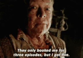 a man with blood on his face says they only booked me for three episodes but i got five