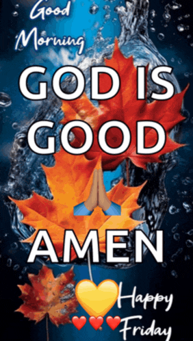 a poster that says god is good amen and happy friday