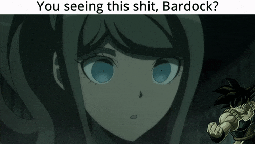 a picture of a girl with the words " you seeing this shit bardock "