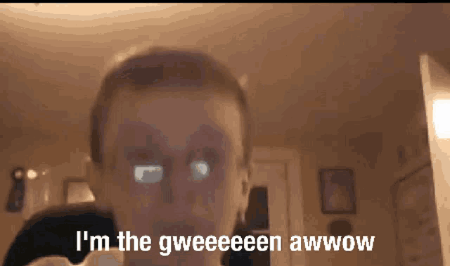 a man says i 'm the gweeeeen awwow