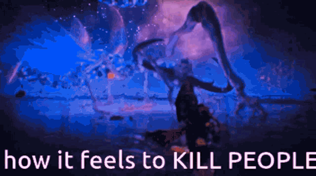 a picture of a monster with the words how it feels to kill people below it