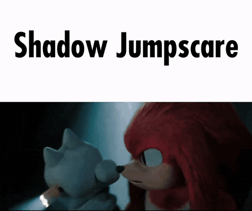 a shadow jumpscare poster with a picture of knuckles