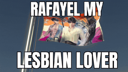 a rafael my lesbian lover flag with a picture of two men on it