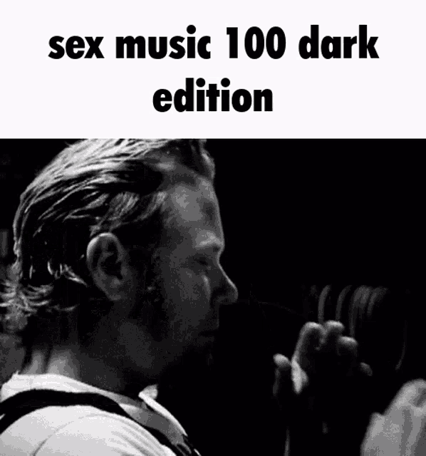 a black and white photo of a man with the words sex music 100 dark edition above him