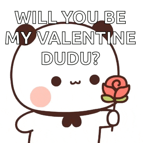 a cartoon panda bear is holding a rose and asking if he will be my valentine dudu .